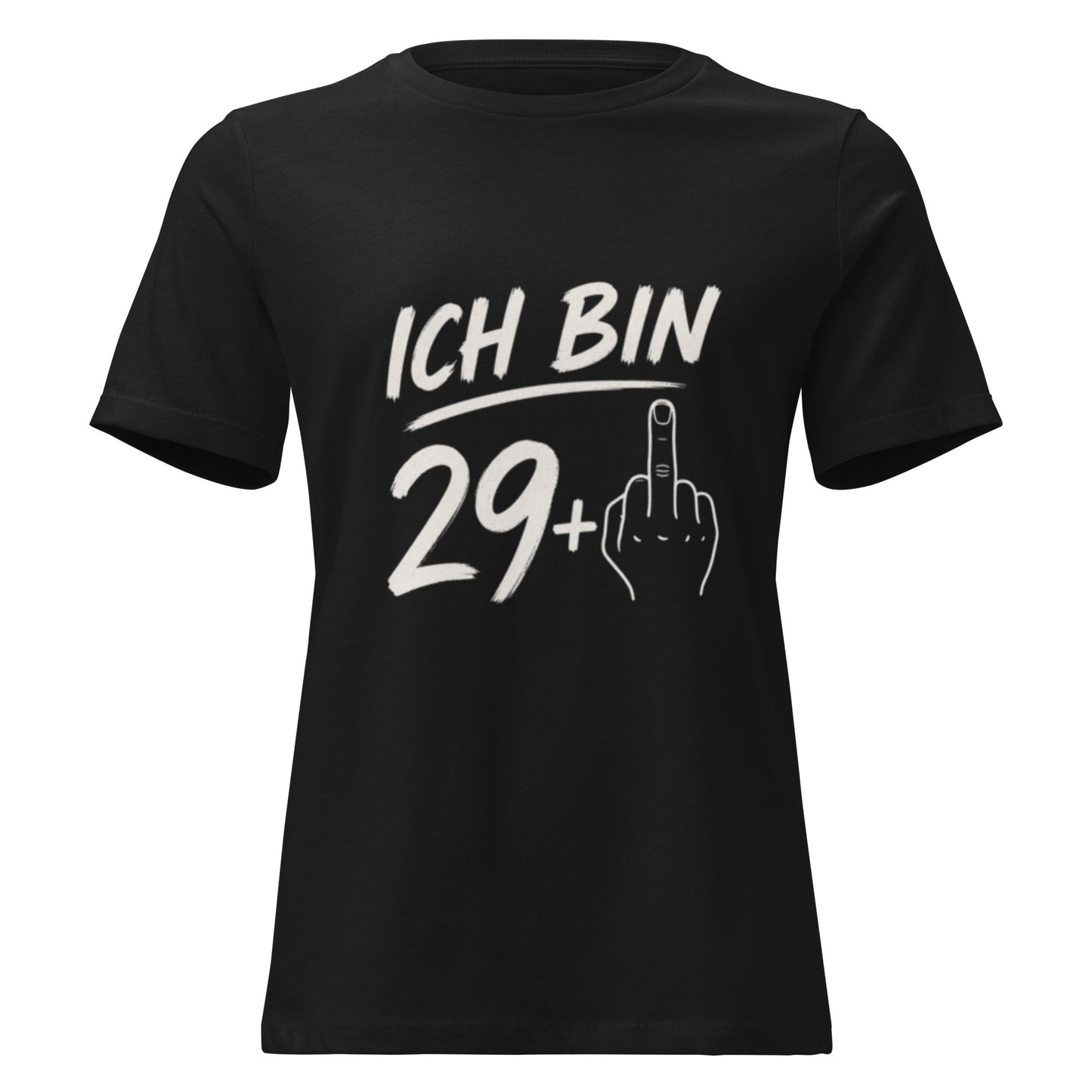 Ich bin 29++++ - Lustiges Frauen T-Shirt - SprücheKüche - Druckfrisch & frech