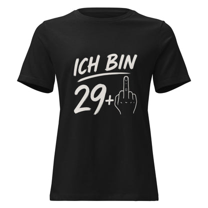 Ich bin 29++++ - Lustiges Frauen T-Shirt - SprücheKüche - Druckfrisch & frech