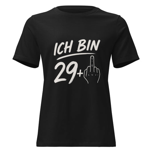 Ich bin 29++++ - Lustiges Frauen T-Shirt - SprücheKüche - Druckfrisch & frech