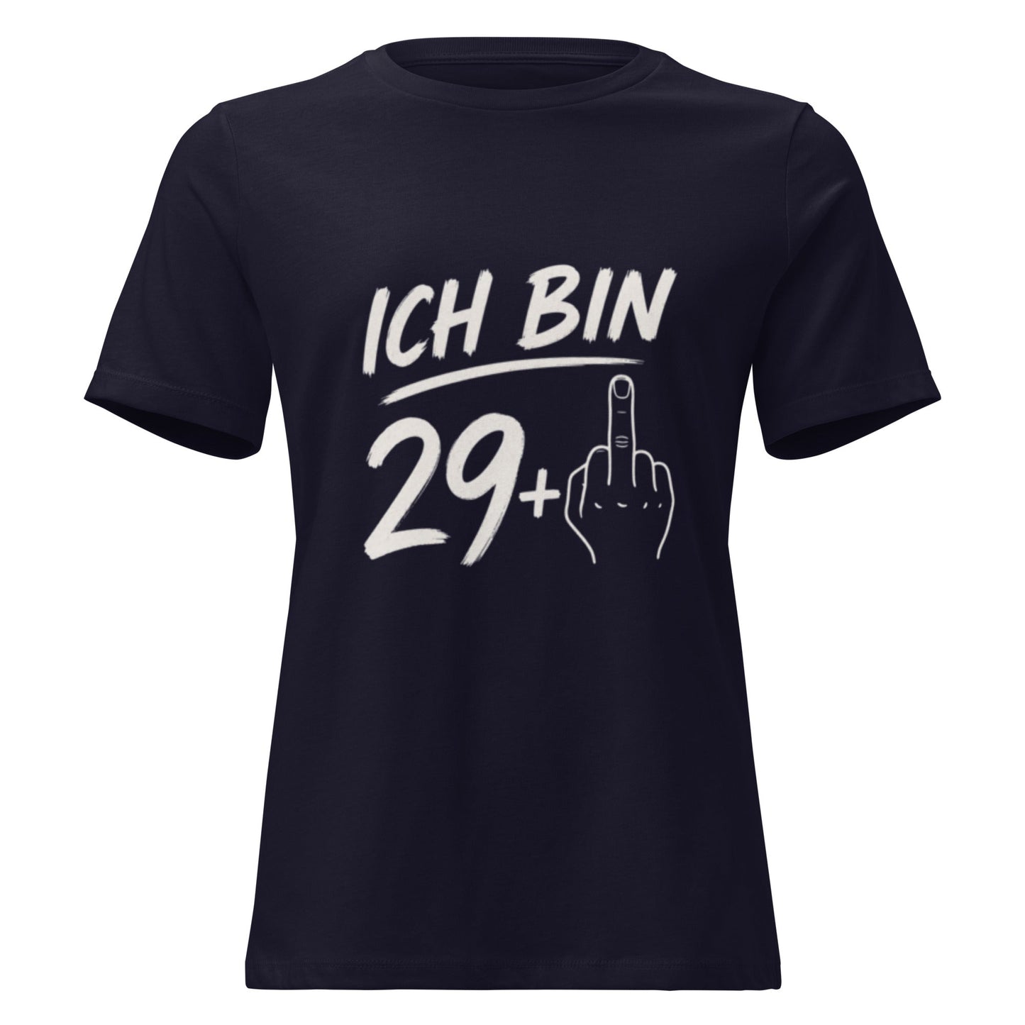 Ich bin 29++++ - Lustiges Frauen T-Shirt - SprücheKüche - Druckfrisch & frech