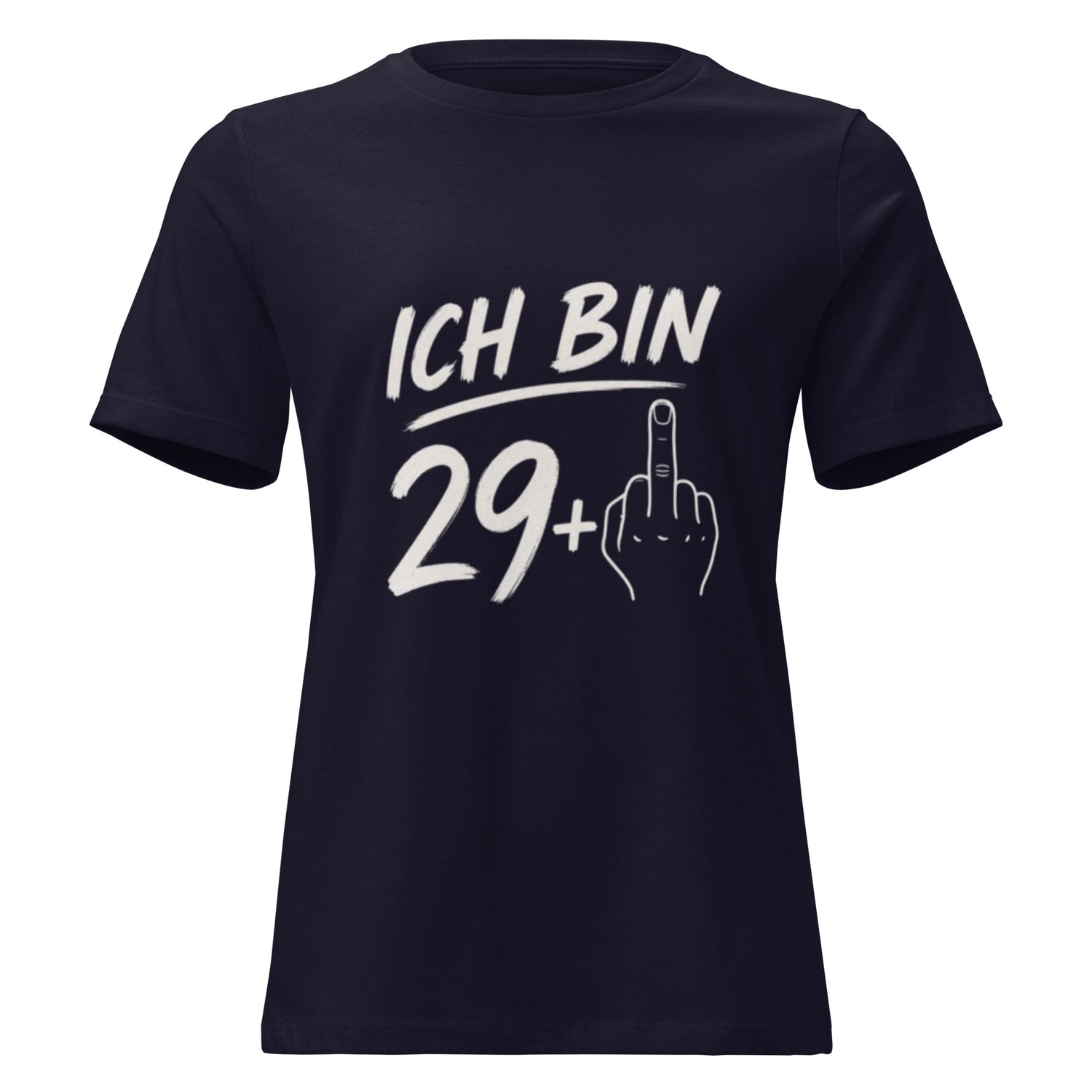 Ich bin 29++++ - Lustiges Frauen T-Shirt - SprücheKüche - Druckfrisch & frech
