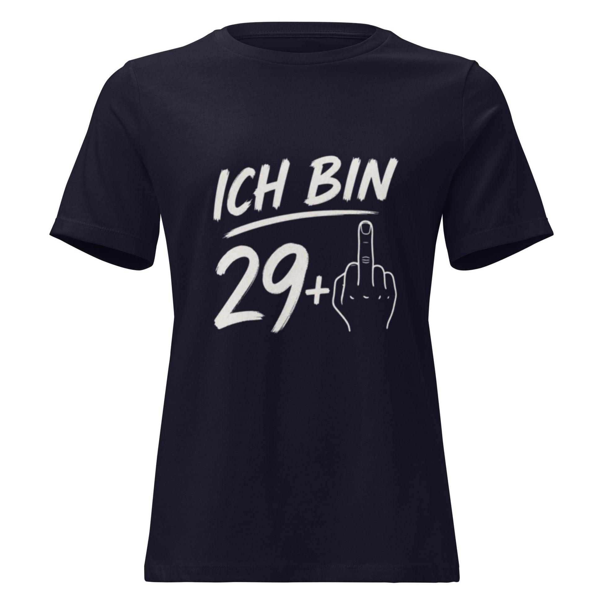Ich bin 29++++ - Lustiges Frauen T-Shirt - SprücheKüche - Druckfrisch & frech