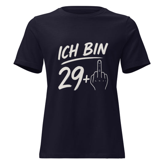Ich bin 29++++ - Lustiges Frauen T-Shirt - SprücheKüche - Druckfrisch & frech