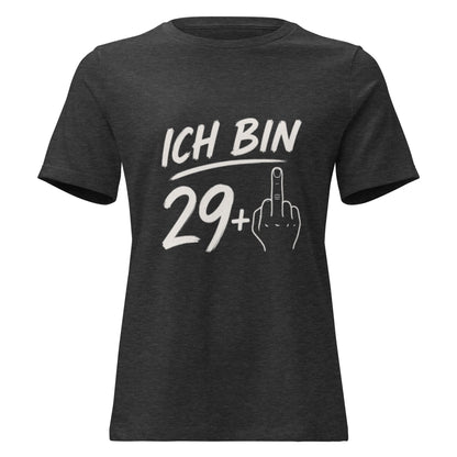 Ich bin 29++++ - Lustiges Frauen T-Shirt - SprücheKüche - Druckfrisch & frech