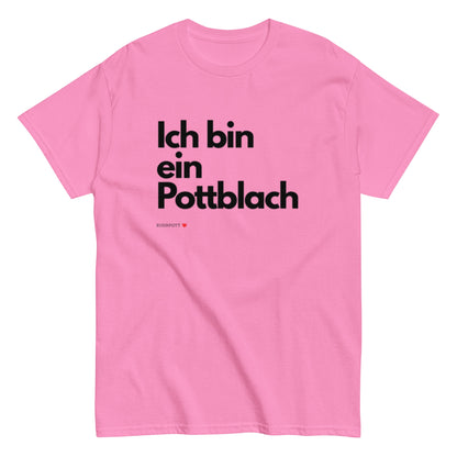 Ich bin ein Pottblach - Lustiges Ruhrgebiet Unisex T-Shirt - SprücheKüche - Druckfrisch & frech