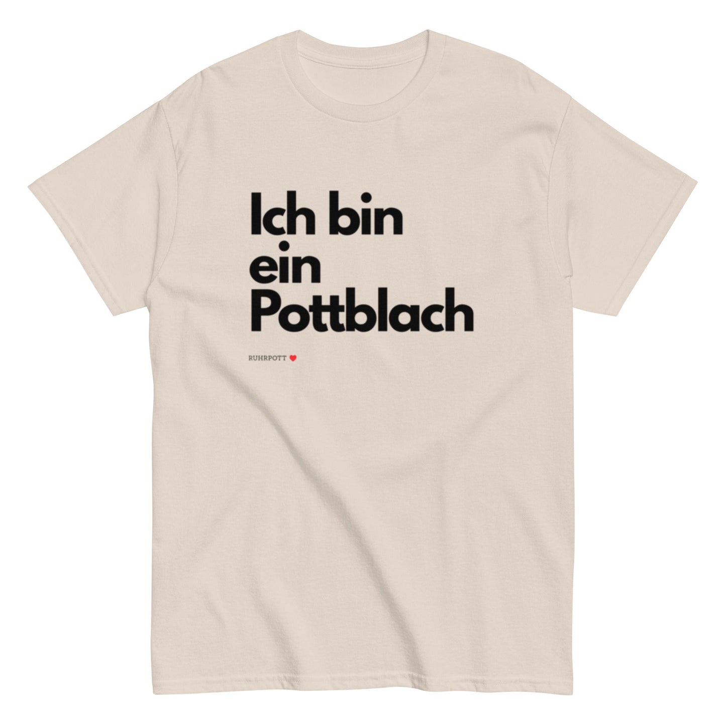 Ich bin ein Pottblach - Lustiges Ruhrgebiet Unisex T-Shirt - SprücheKüche - Druckfrisch & frech