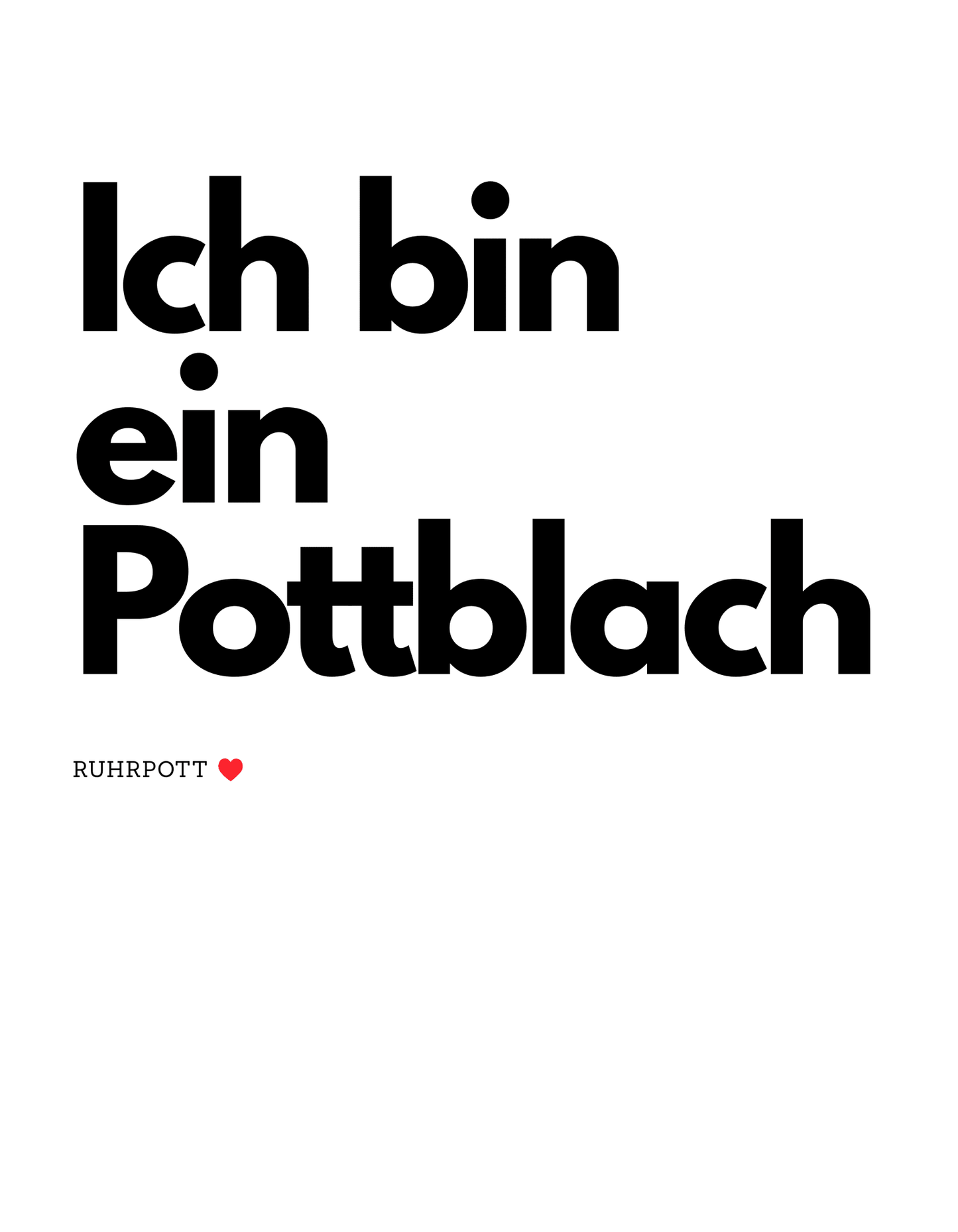 Ich bin ein Pottblach - Lustiges Ruhrgebiet Unisex T-Shirt - SprücheKüche - Druckfrisch & frech
