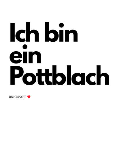Ich bin ein Pottblach - Lustiges Ruhrgebiet Unisex T-Shirt - SprücheKüche - Druckfrisch & frech