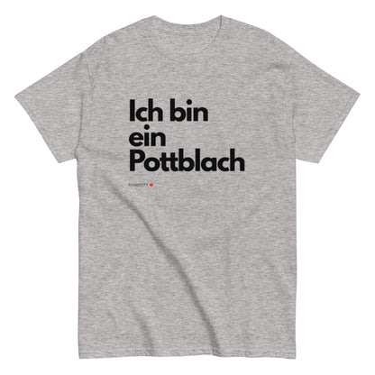 Ich bin ein Pottblach - Lustiges Ruhrgebiet Unisex T-Shirt - SprücheKüche - Druckfrisch & frech