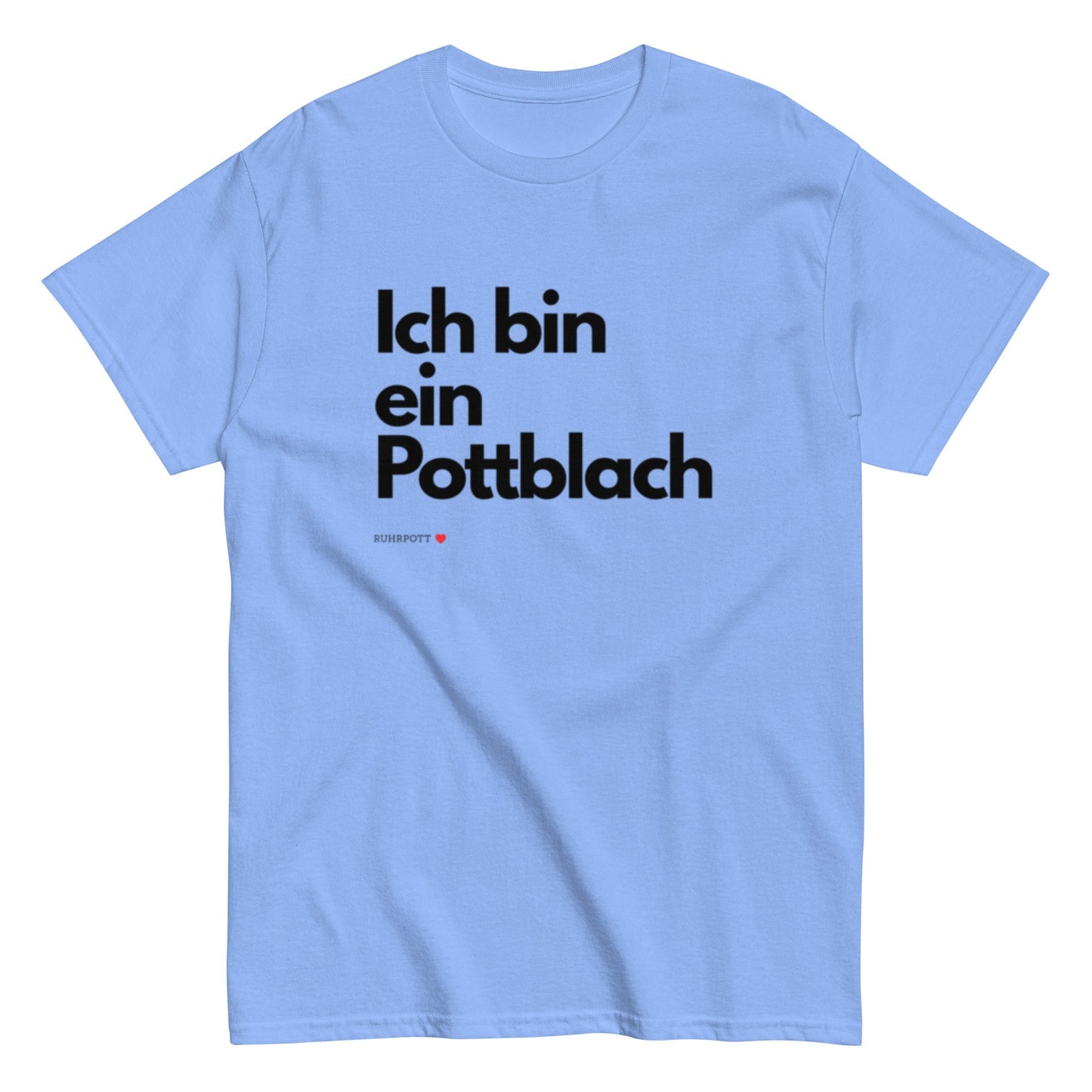 Ich bin ein Pottblach - Lustiges Ruhrgebiet Unisex T-Shirt - SprücheKüche - Druckfrisch & frech