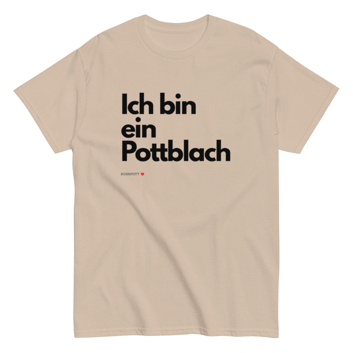 Ich bin ein Pottblach - Lustiges Ruhrgebiet Unisex T-Shirt - SprücheKüche - Druckfrisch & frech