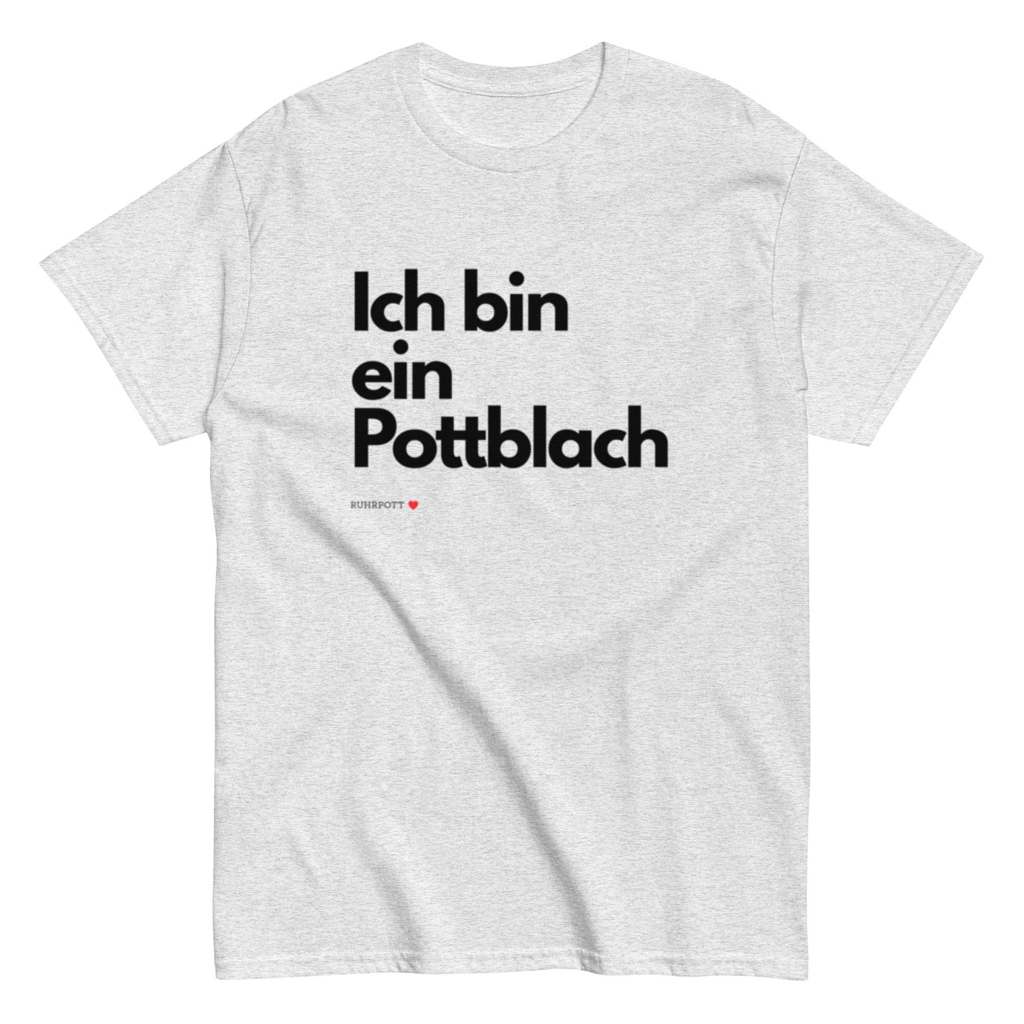 Ich bin ein Pottblach - Lustiges Ruhrgebiet Unisex T-Shirt - SprücheKüche - Druckfrisch & frech