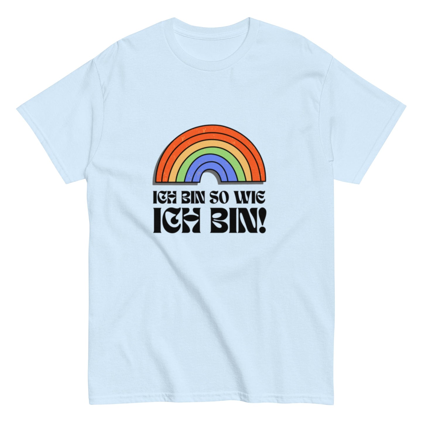 Ich bin so wie ich bin - Rainbow Shirt, LQBTQ Unisex Shirt - SprücheKüche - Druckfrisch & frech