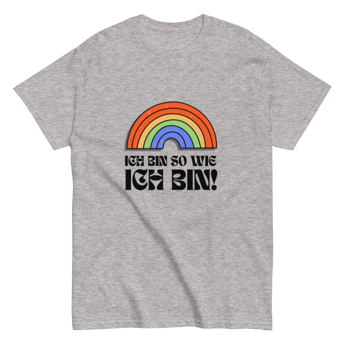 Ich bin so wie ich bin - Rainbow Shirt, LQBTQ Unisex Shirt - SprücheKüche - Druckfrisch & frech