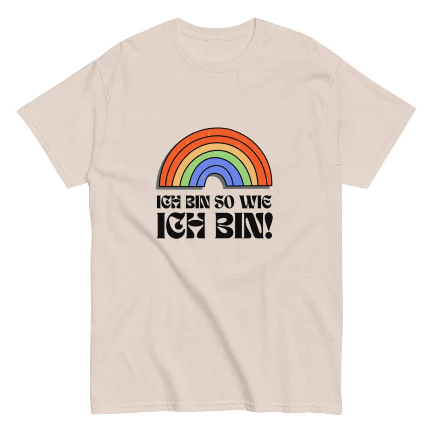 Ich bin so wie ich bin - Rainbow Shirt, LQBTQ Unisex Shirt - SprücheKüche - Druckfrisch & frech