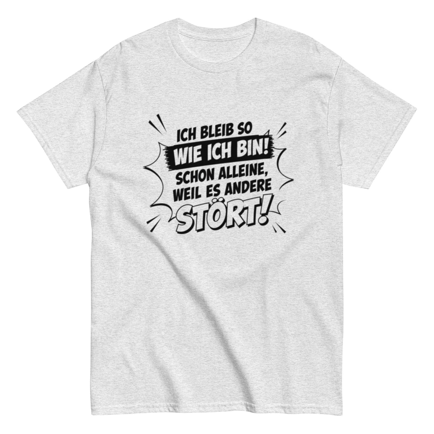 ICH BLEIBE SO WIE ICH BIN - Lustiges Herren T-Shirt - SprücheKüche - Druckfrisch & frech
