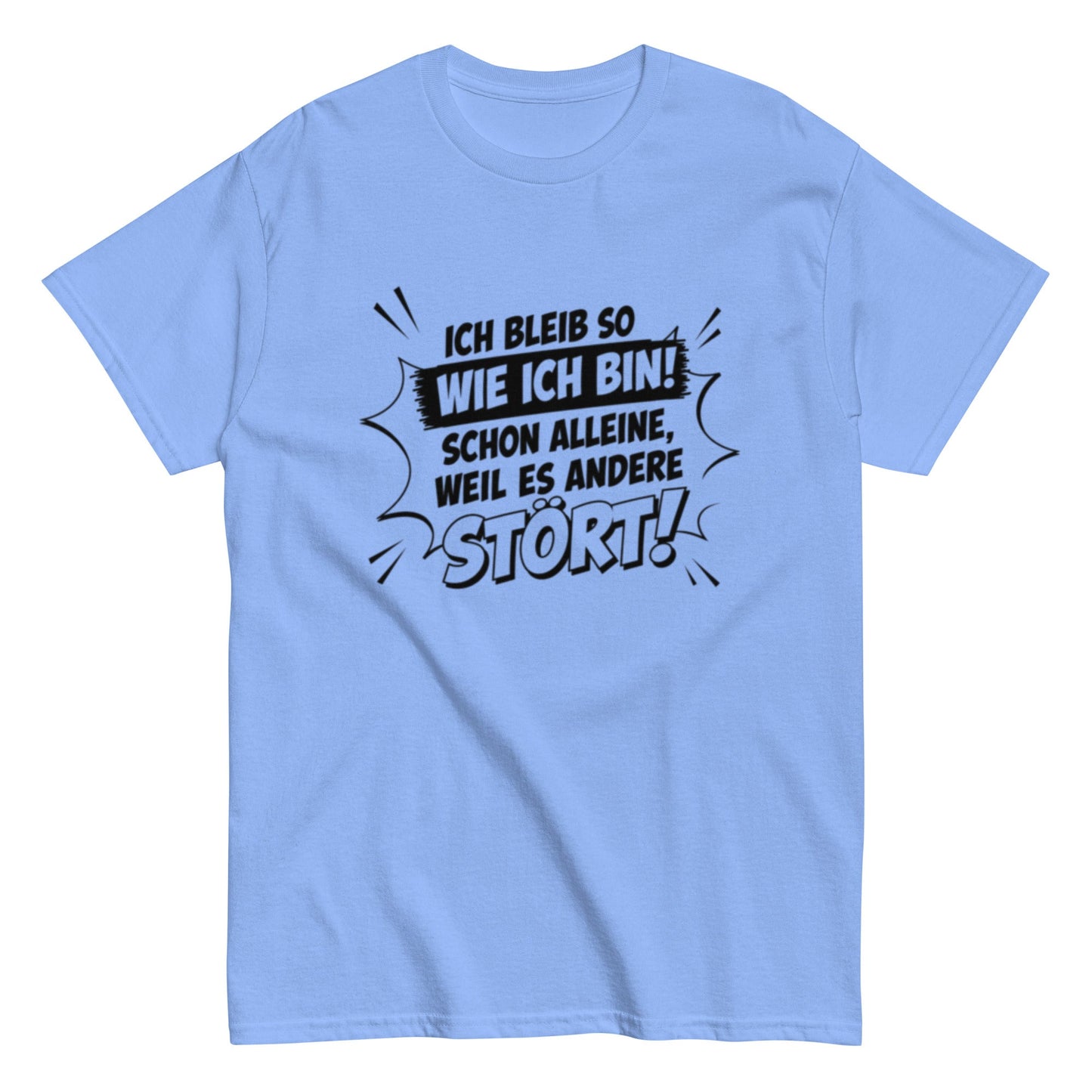 ICH BLEIBE SO WIE ICH BIN - Lustiges Herren T-Shirt - SprücheKüche - Druckfrisch & frech