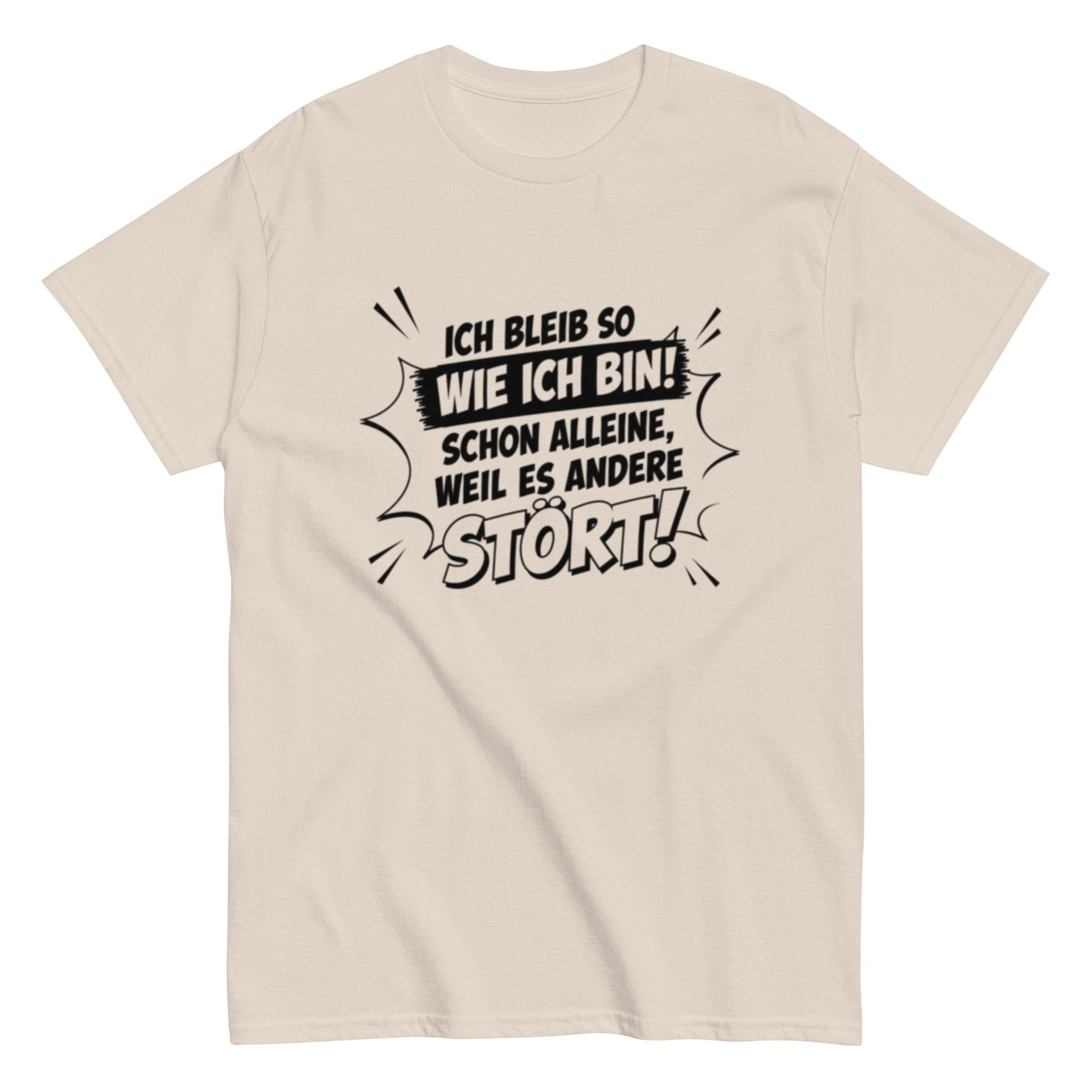 ICH BLEIBE SO WIE ICH BIN - Lustiges Herren T-Shirt - SprücheKüche - Druckfrisch & frech