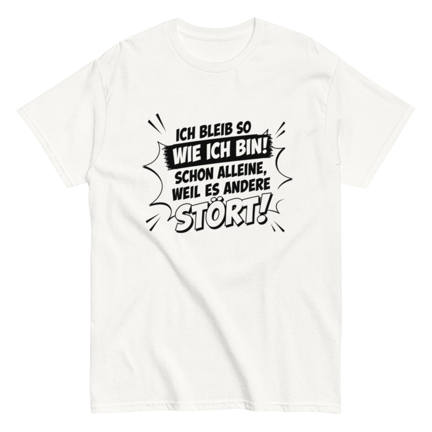 ICH BLEIBE SO WIE ICH BIN - Lustiges Herren T-Shirt - SprücheKüche - Druckfrisch & frech