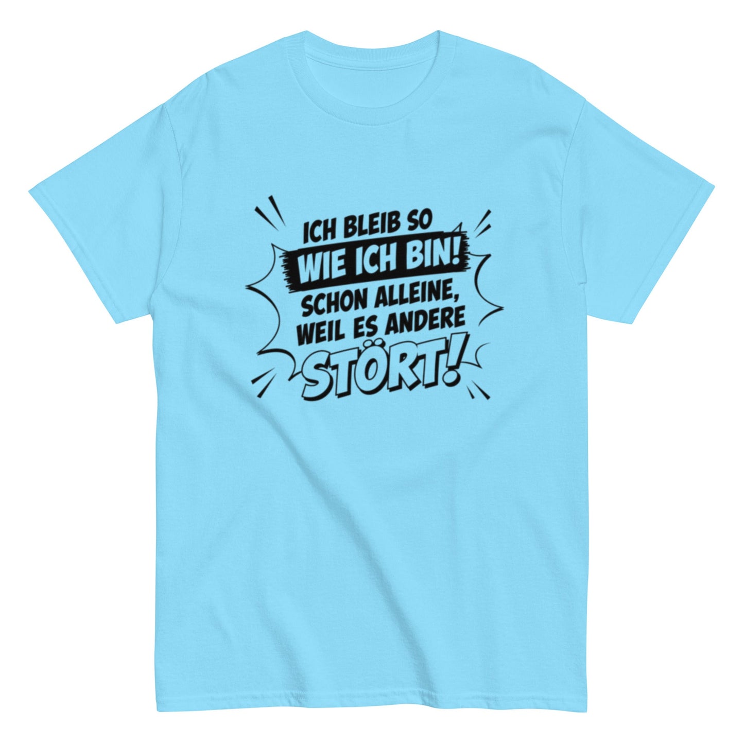 ICH BLEIBE SO WIE ICH BIN - Lustiges Herren T-Shirt - SprücheKüche - Druckfrisch & frech