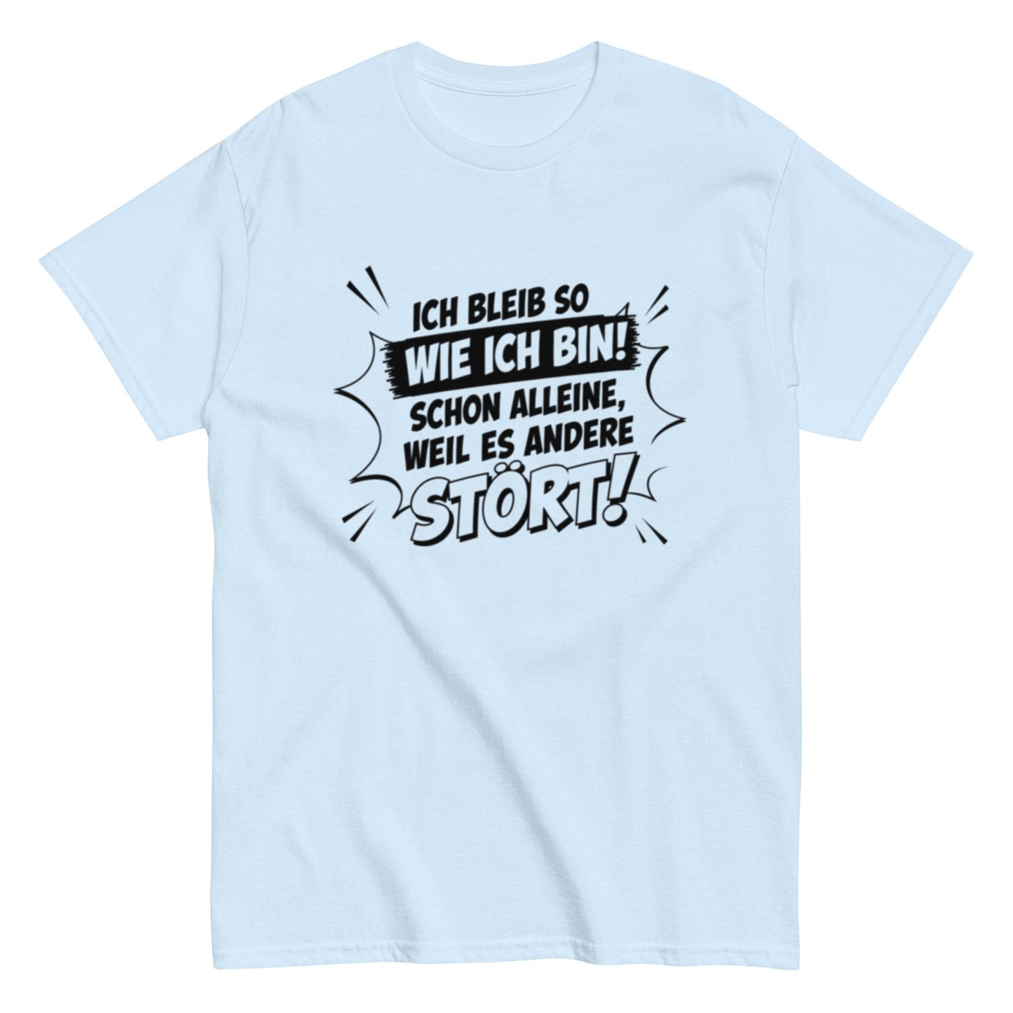 ICH BLEIBE SO WIE ICH BIN - Lustiges Herren T-Shirt - SprücheKüche - Druckfrisch & frech
