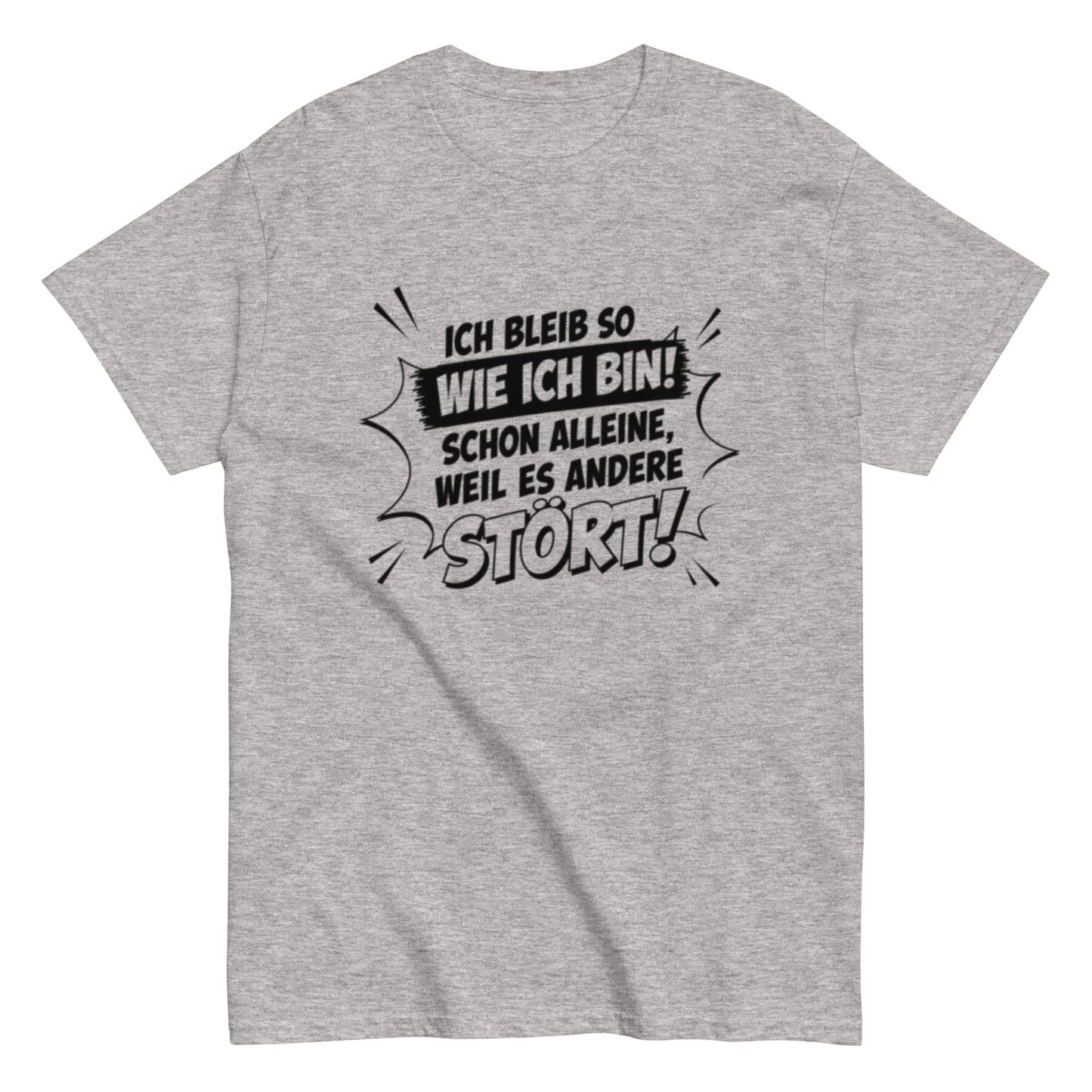 ICH BLEIBE SO WIE ICH BIN - Lustiges Herren T-Shirt - SprücheKüche - Druckfrisch & frech