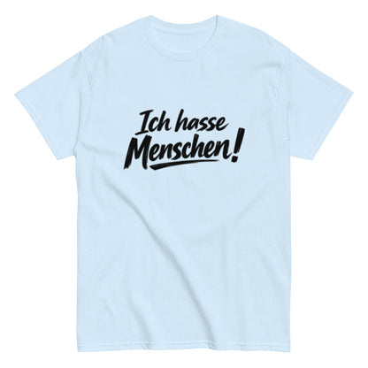 Ich hasse Menschen! - Lustiges Unisex T-Shirt - SprücheKüche - Druckfrisch & frech