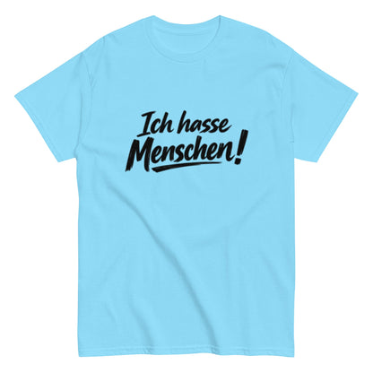 Ich hasse Menschen! - Lustiges Unisex T-Shirt - SprücheKüche - Druckfrisch & frech