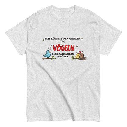 ICH LIEBE VÖGELN Gezwitscher - Lustiges Herren T-Shirt - SprücheKüche - Druckfrisch & frech