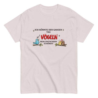 ICH LIEBE VÖGELN Gezwitscher - Lustiges Herren T-Shirt - SprücheKüche - Druckfrisch & frech