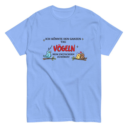 ICH LIEBE VÖGELN Gezwitscher - Lustiges Herren T-Shirt - SprücheKüche - Druckfrisch & frech