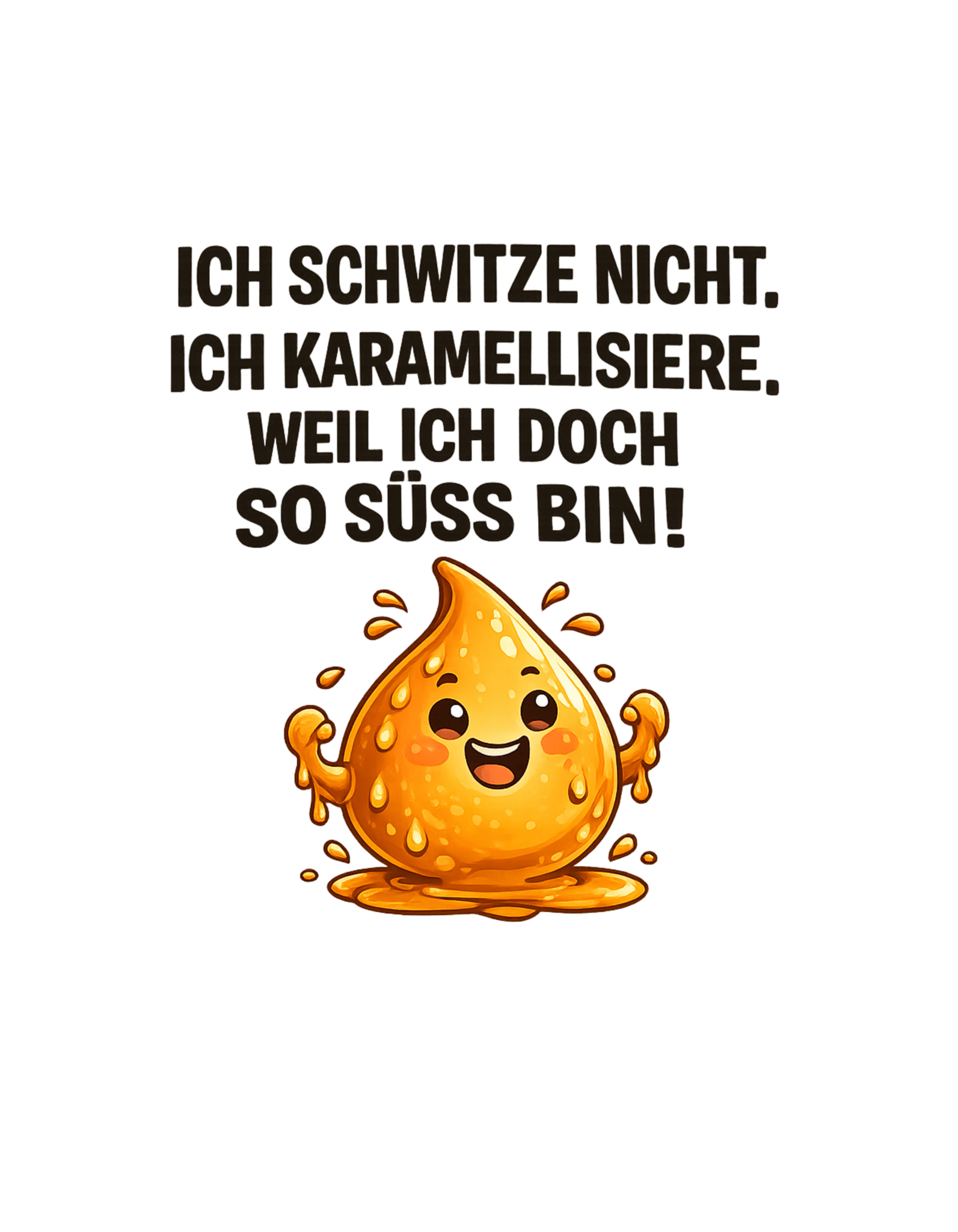 Ich schwitze nicht, ich bin süß - Lustiges Frauen T-Shirt im Sommer - SprücheKüche - Druckfrisch & frech