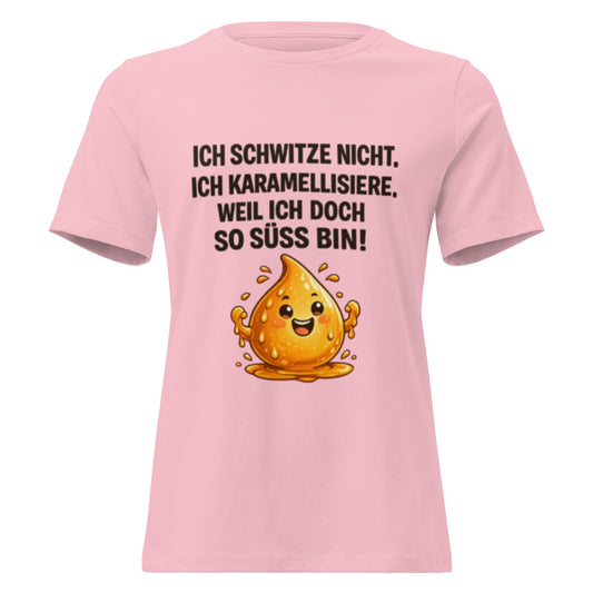 Ich schwitze nicht, ich bin süß - Lustiges Frauen T-Shirt im Sommer - SprücheKüche - Druckfrisch & frech