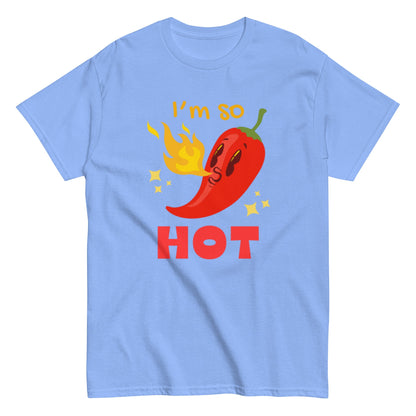 I’m So Hot – Lustiges Unisex Chili-Shirt - SprücheKüche - Druckfrisch & frech