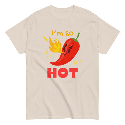 I’m So Hot – Lustiges Unisex Chili-Shirt - SprücheKüche - Druckfrisch & frech