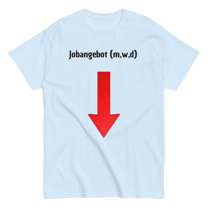 Jobangebot (m,w,d) – Lustiges Unisex T-Shirt - SprücheKüche - Druckfrisch & frech