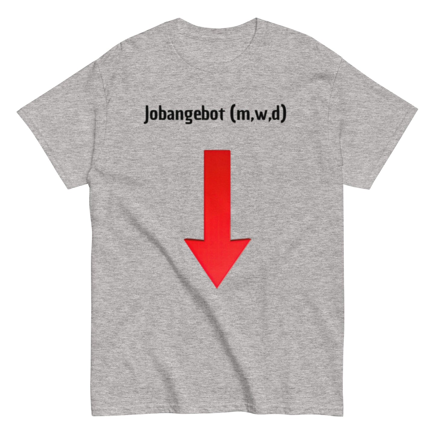 Jobangebot (m,w,d) – Lustiges Unisex T-Shirt - SprücheKüche - Druckfrisch & frech