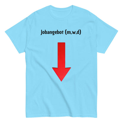 Jobangebot (m,w,d) – Lustiges Unisex T-Shirt - SprücheKüche - Druckfrisch & frech