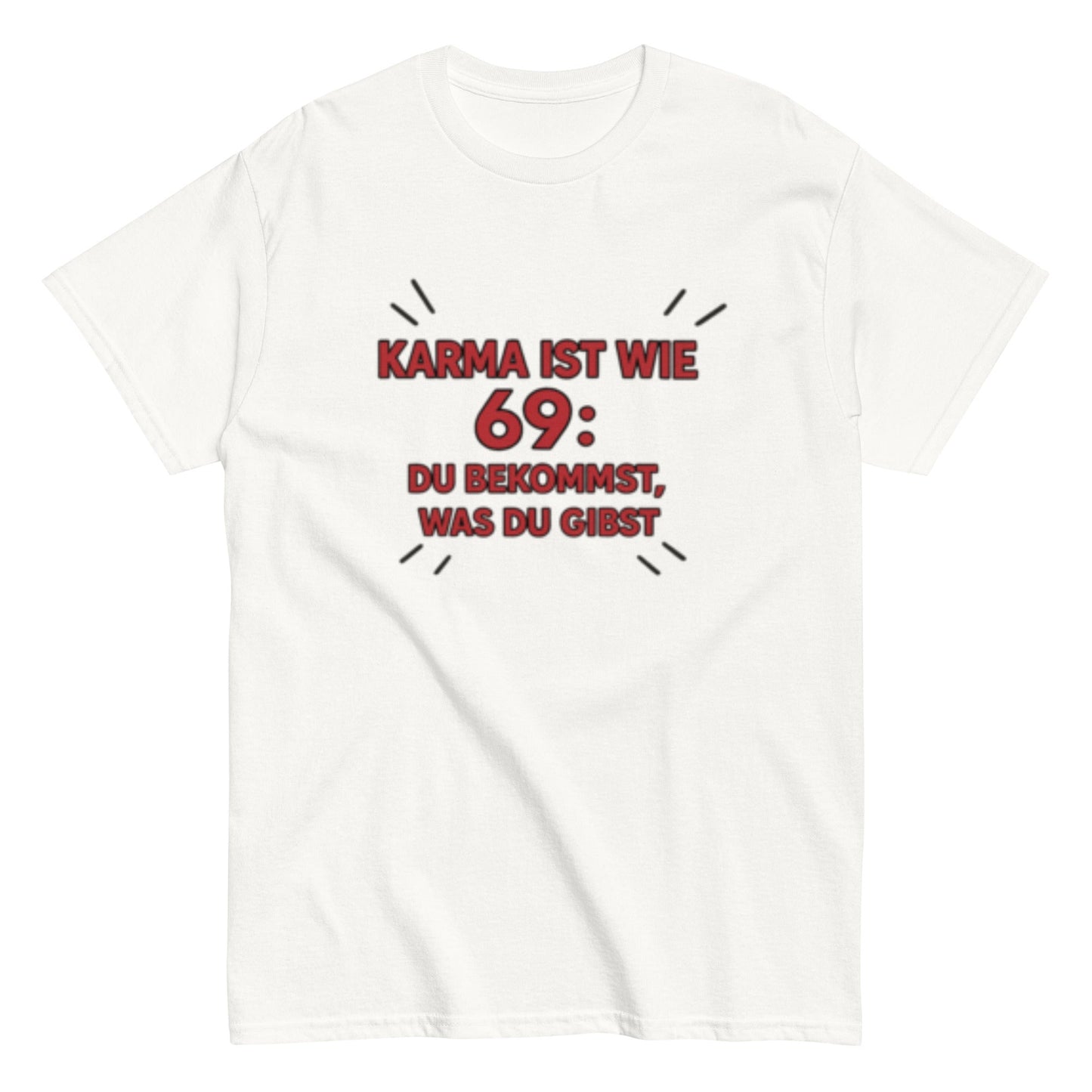Karma ist wie 69, du bekommst was du gibst - Statement Unisex T-Shirt - SprücheKüche - Druckfrisch & frech