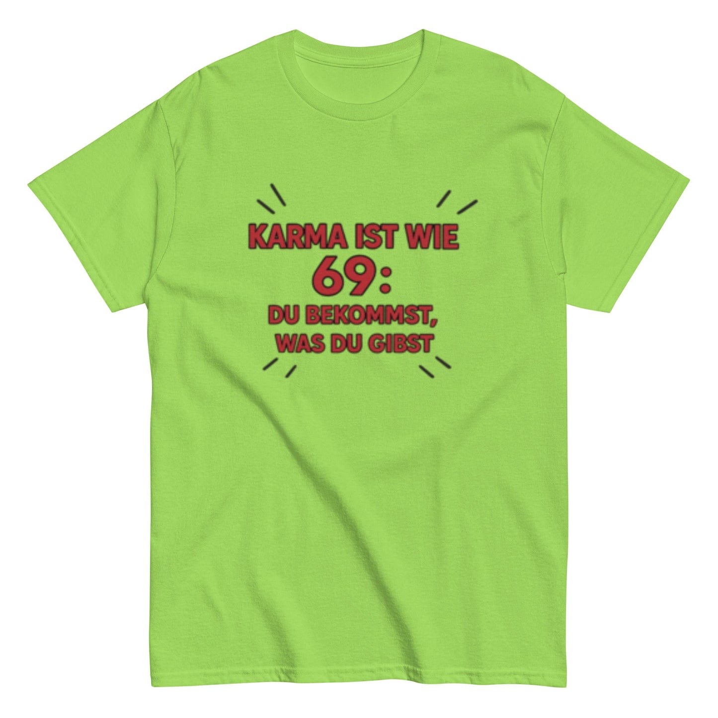 Karma ist wie 69, du bekommst was du gibst - Statement Unisex T-Shirt - SprücheKüche - Druckfrisch & frech