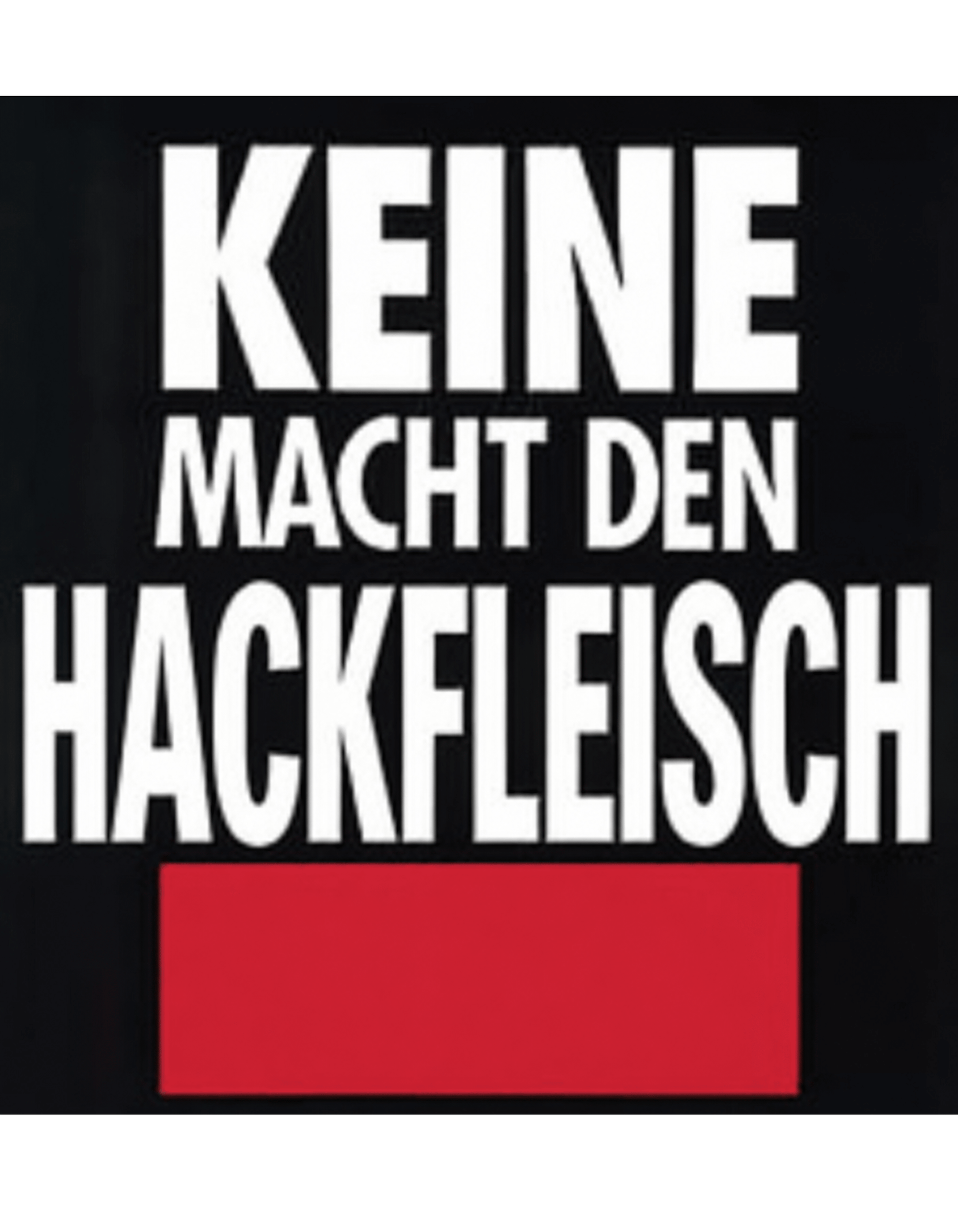 Keine Macht den Hackfleisch – Lustiges Unisex T-Shirt - SprücheKüche - Druckfrisch & frech