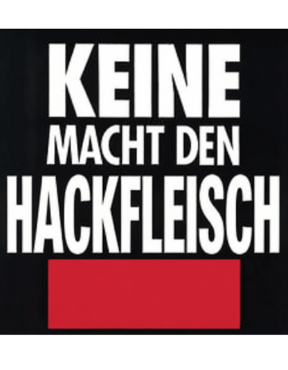Keine Macht den Hackfleisch – Lustiges Unisex T-Shirt - SprücheKüche - Druckfrisch & frech