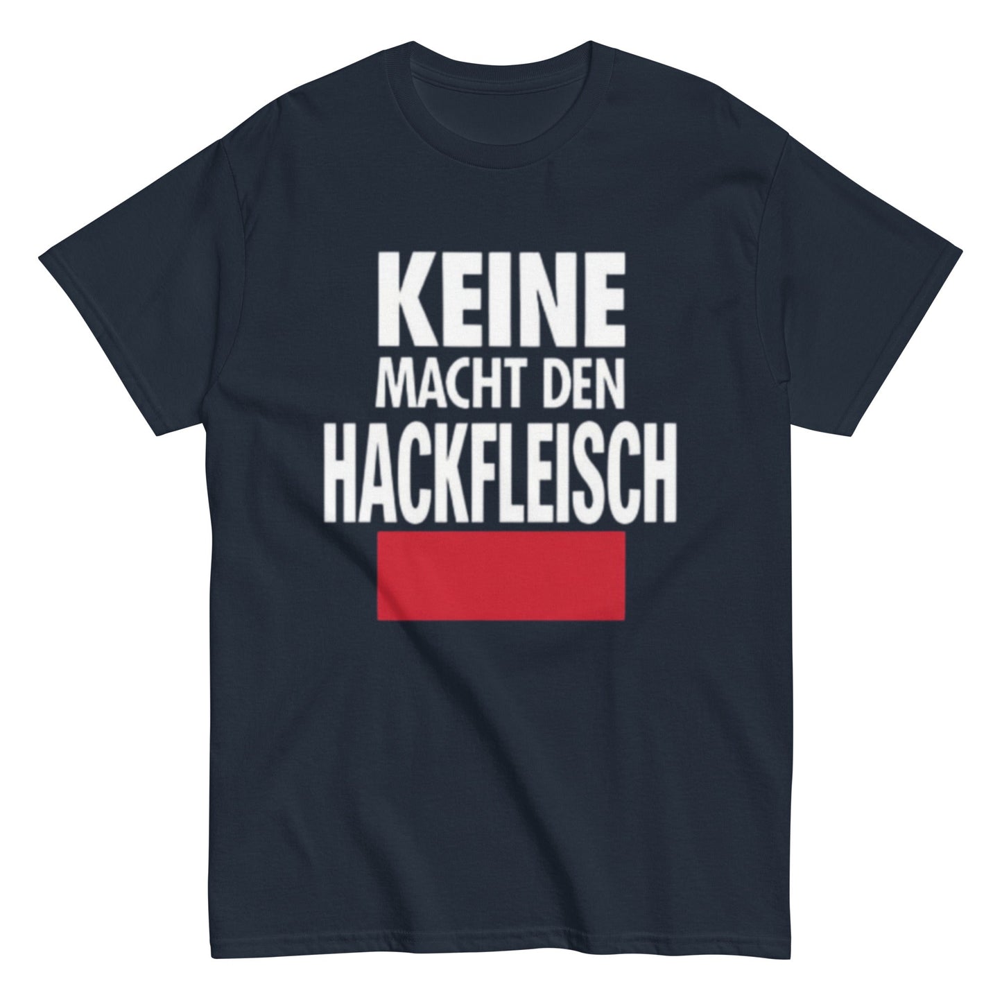 Keine Macht den Hackfleisch – Lustiges Unisex T-Shirt - SprücheKüche - Druckfrisch & frech