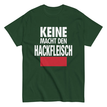 Keine Macht den Hackfleisch – Lustiges Unisex T-Shirt - SprücheKüche - Druckfrisch & frech
