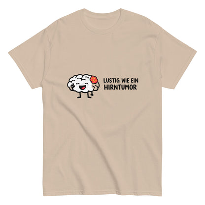 LUSTIG WIE EIN HIRNTUMOR - Freches Herren T-Shirt - SprücheKüche - Druckfrisch & frech