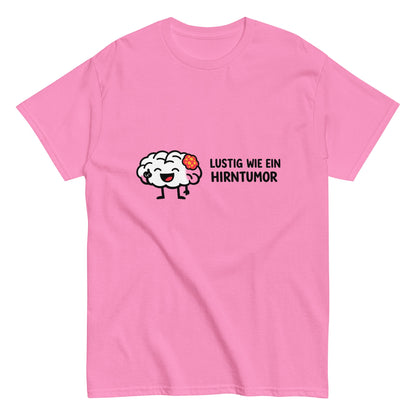 LUSTIG WIE EIN HIRNTUMOR - Freches Herren T-Shirt - SprücheKüche - Druckfrisch & frech