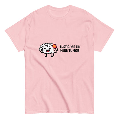 LUSTIG WIE EIN HIRNTUMOR - Freches Herren T-Shirt - SprücheKüche - Druckfrisch & frech