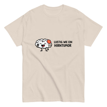 LUSTIG WIE EIN HIRNTUMOR - Freches Herren T-Shirt - SprücheKüche - Druckfrisch & frech