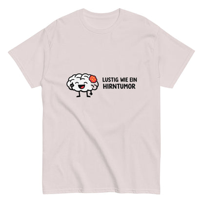 LUSTIG WIE EIN HIRNTUMOR - Freches Herren T-Shirt - SprücheKüche - Druckfrisch & frech