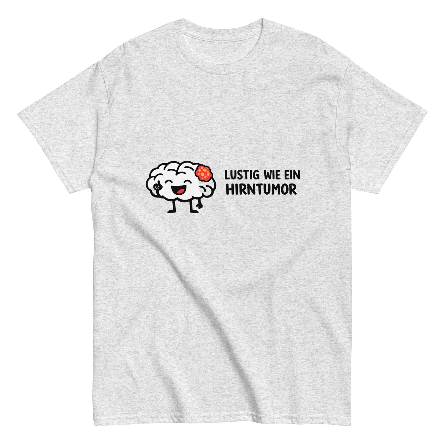 LUSTIG WIE EIN HIRNTUMOR - Freches Herren T-Shirt - SprücheKüche - Druckfrisch & frech